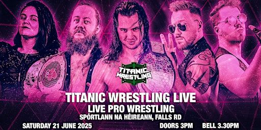 Family Friendly Pro Wrestling on Falls Rd with Titanic Wrestling Live! | Spórtlann na hÉireann