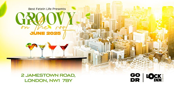 Love Up: Groovy On The Roof | Lock Inn Camden