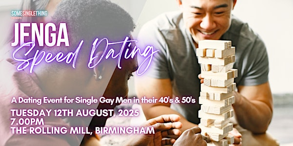 Jenga Speed Dating for Single Gay Men| Age 40's & 50's | Birmingham | The Rolling Mill