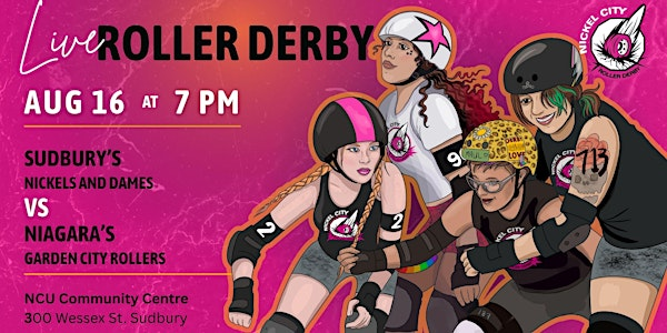 Live Roller Derby in Sudbury ON - Sudbury VS Niagara | 300 Wessex St