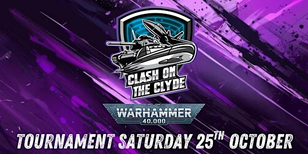 Clash on the Clyde - Warhammer 40k Tournament | ACVC Hub Charity