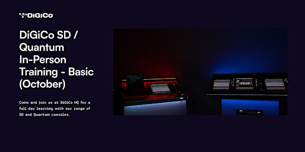 DiGiCo Consoles - Back To Basics Training – October 2025 | DiGiCo