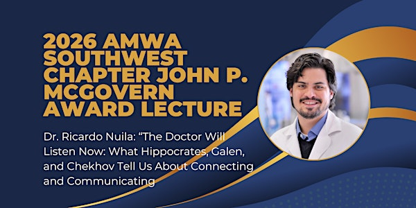 2026 AMWA Southwest Chapter John P. McGovern Award Lecture | John P. Mc Govern Texas Medical Center Commons