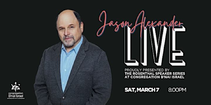 Rosenthal Speaker Series Presents Jason Alexander | Congregation B'nai Israel