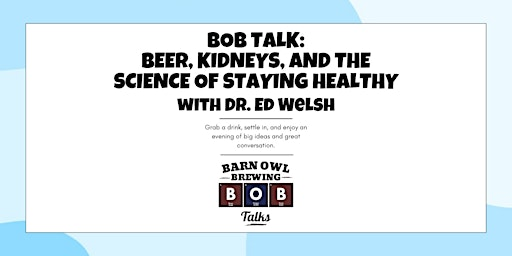 BOB Talk: Beer, Kidneys, and the Science of Staying Healthy | Barn Owl Brewing
