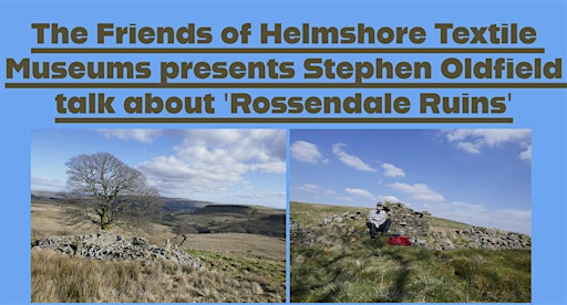 Stephen Oldfield Talk - Rossendale Ruins | Helmshore Mills Textile Museum