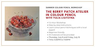 Summer Colour Pencil Workshop: Berry Patch with Yulia Lisitsyna | Wallack's Art Supplies and Framing