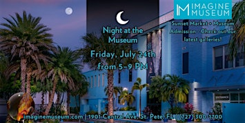 FIRST 100 FREE - Night at the Museum + Immersive Sunset Market | Imagine Museum