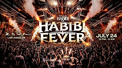 Yalla Habibi LA : Habibi Fever | ARABIC SUMMER TAKEOVER @ZOUK, LA | July 24 | Zouk Los Angeles
