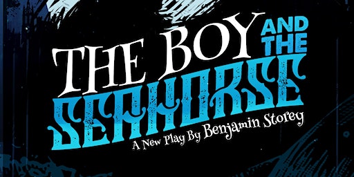 The Boy and The Seahorse | Seventeen Nineteen - Holy Trinity Church