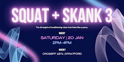 SQUAT + SKANK 3 | CrossFit 1971, Hutchins Close, London, UK
