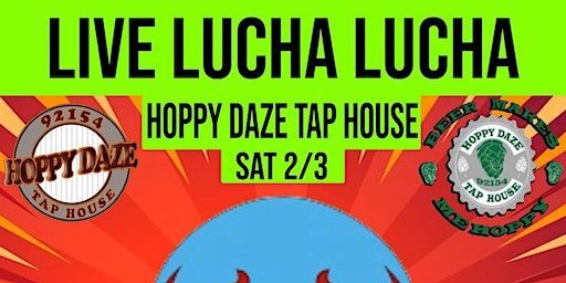Live Lucha Libre Pro Wrestling at Hoppy Daze Tap House | Hoppy Daze Tap House