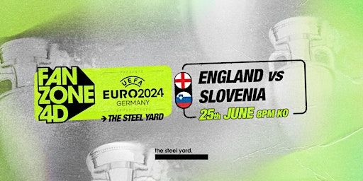 EURO 2024: ENGLAND VS SLOVENIA AT THE STEEL YARD | The Steel Yard Nightclub