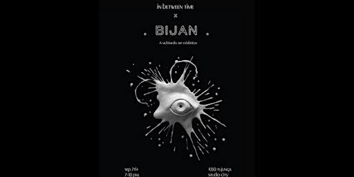 Bijan S. presents.. | 4350 Tujunga Ave