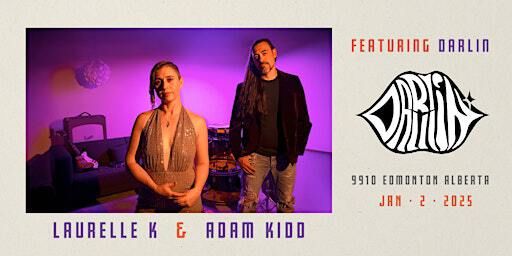 Laurelle K and Adam Kidd featuring Darlin | 9910