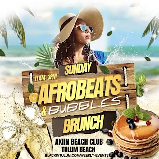 Black In Tulum: Afrobeats & Bubbles Brunch | Akiin Beach Tulum