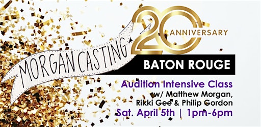 Morgan Casting | Actors Audition Intensive Class |Baton Rouge | April 5th | 7117 Florida Blvd