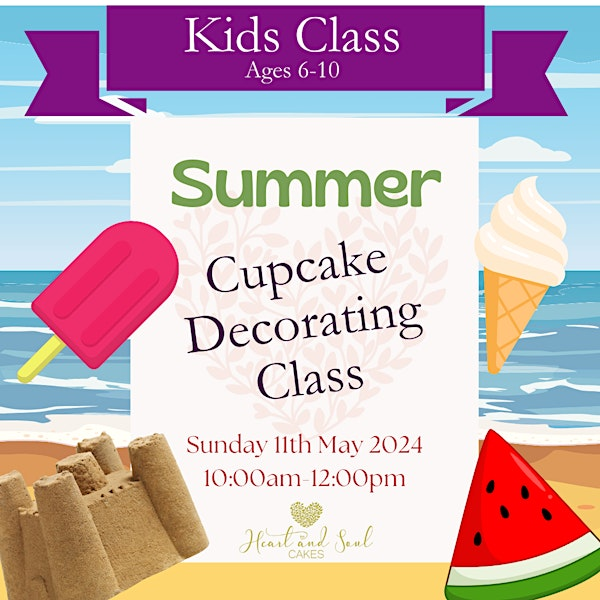 Kids Summer Cupcake Decorating Class | Heart and Soul Cakes