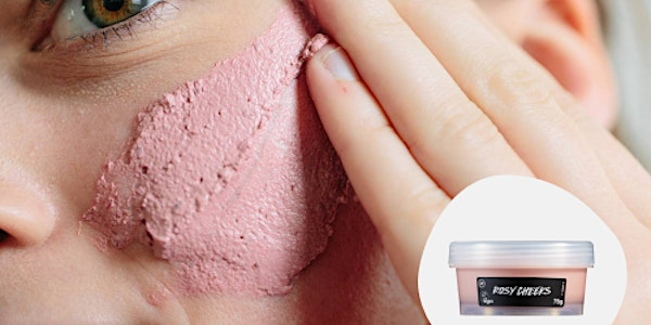 Lush Preston Skincare Pamper Evening | LUSH Preston