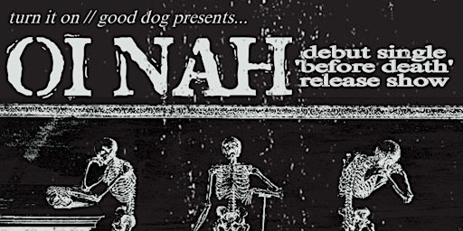 OI NAH + SUPPORTS @ THE REHEARSAL ROOMS, BURY ST EDMUNDS | Rehearsal Rooms