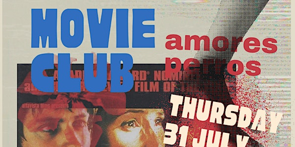MOVIE CLUB - Amores Perros | 260 Dupont St