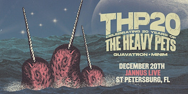 THE HEAVY PETS w/ GUAVATRON & MINIM - ST PETE | Jannus Live