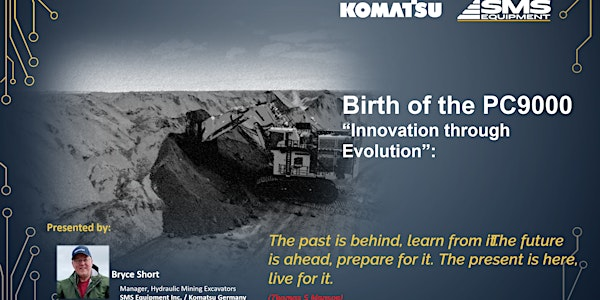 CIM Oil Sands Presents: Birth of the PC9000 by Bryce Short (SMS Equipment) | Fuji Fuji Japanese Restaurant