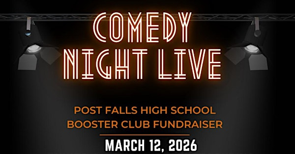 2026 Post Falls High School Booster Club Comedy Night | Nashville North