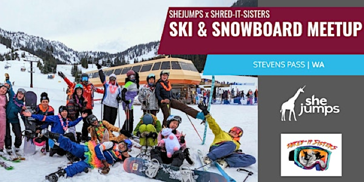 SheJumps x Shred it Sisters | Ski and Snowboard Meetup | Stevens Pass | WA | U.S. Highway 2