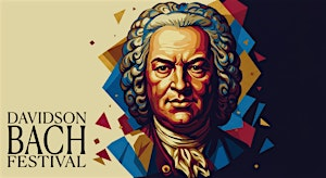 Davidson Bach Festival "A Musical Offering" | Davidson College Presbyterian Church
