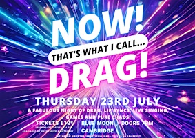 NOW! That's What I Call...DRAG! Cambridge! | The Blue Moon
