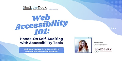 Web Accessibility 101: Hands-On Self-Auditing with Accessibility Tools | theDock - Centre for Social Impact