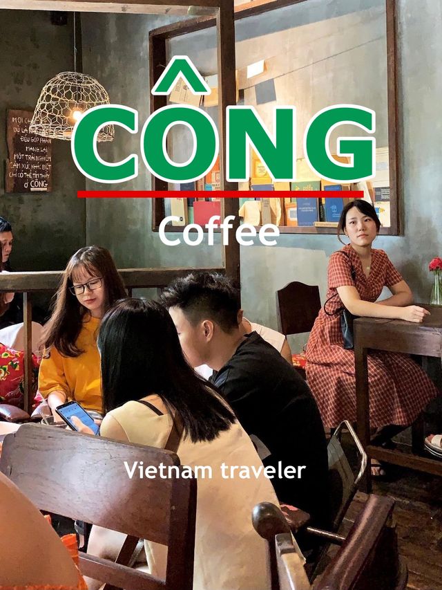 “ CONG “ ร้านกาแฟชื่อดังของเวียดนาม 