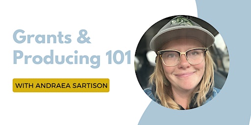 Masterclass: Grants & Producing 101 with Andraea Sartison | Centre Culturel Francomanitobain