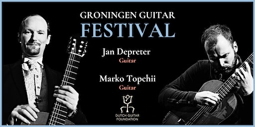 Groningen Guitar Festival: Marko Topchii & Jan Depreter | Doopsgezinde Kerk