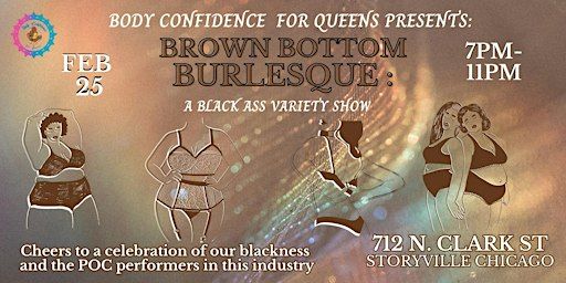 BCQ Presents Brown Bottom Burlesque: A Black Ass Variety Show | Storyville Chicago