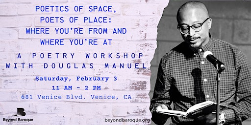 Poetics of Space, Poets of Place: Where You’re From and Where You’re At | Beyond Baroque Literary Arts Center