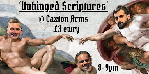 Unhinged Scriptures - Comedy Night | Caxton Arms
