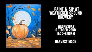 Paint & Sip at Weathered Ground Brewery - Harvest Moon | Weathered Ground Brewery