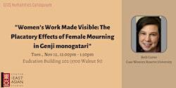 "Women’s Work Made Visible: The Placatory Effects ... monogatari" w/ Carter | Graduate School of Education Building