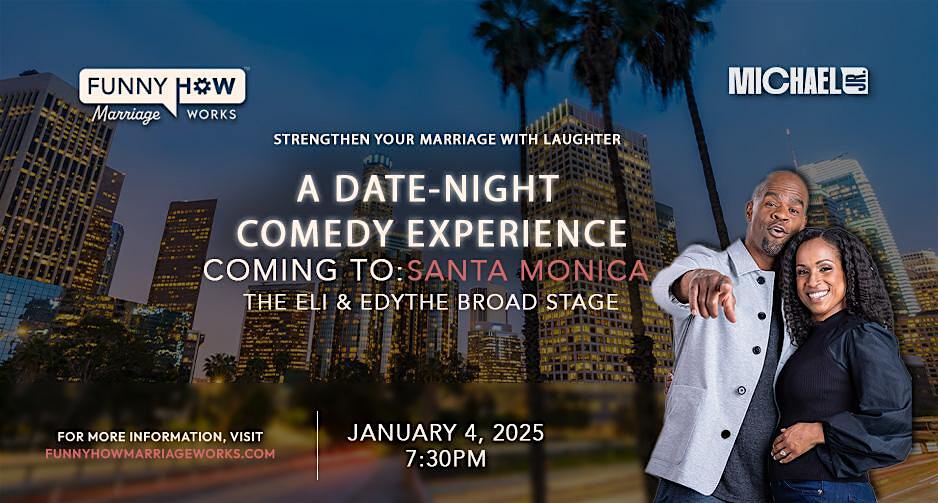 Michael Jr.'s Funny How Marriage Works Tour @ Santa Monica, CA | The Eli and Edythe Broad Stage
