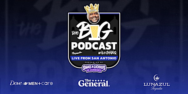 The Big Podcast LIVE from San Antonio presented by Shaq-A-Licious | Home Room San Antonio