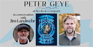 Books & Company presents Peter Geye for his new book, A Lesser Light. | Books & Company