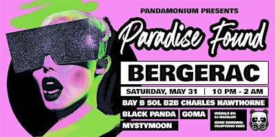 Pandamonium Presents: Paradise Found | Bergerac