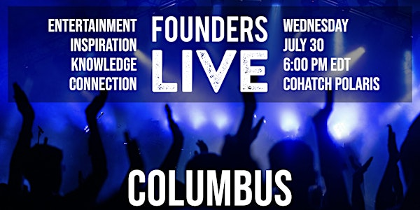 Founders Live Columbus | COhatch Polaris