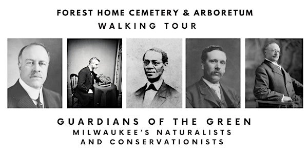 Guardians of the Green - Milwaukee’s Naturalists and Conservationists | Forest Home Cemetery