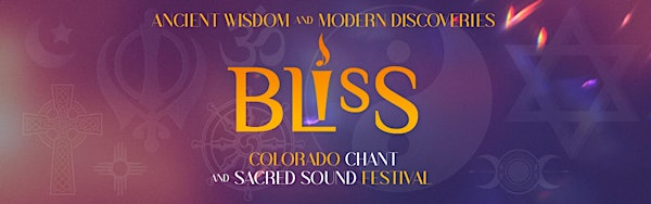 BLISS, Colorado Chant and Sacred Sound Festival | Vermillion Hill