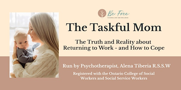 The Taskful Mom: The Truth & Reality about Returning to Work & How to Cope | 260 Milroy Dr