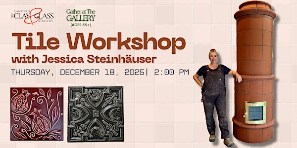 Gather at the Gallery: Tile workshop (55+) | Canadian Clay and Glass Gallery