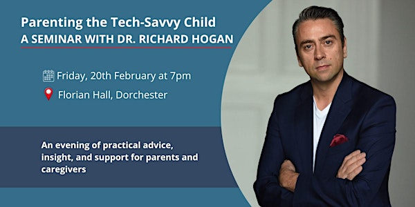 Dr. Richard Hogan: Parenting The Tech Savvy Child | Florian Hall